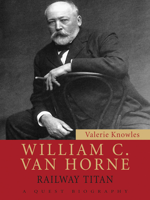 Title details for William C. Van Horne by Valerie Knowles - Available